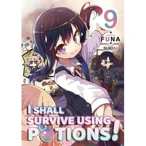 I Shall Survive Using Potions! Volume 9 (Light Novel) -- Funa